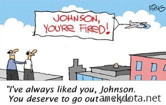 Johnson,you are fired 