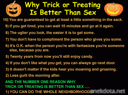 Why trick or treat is better than sex 