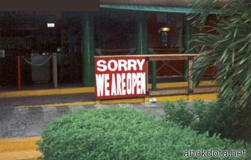 Sorry we are open 